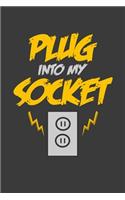 Plug into my socket