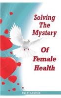 Solving The Mystery of Female Health