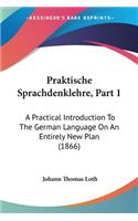 Praktische Sprachdenklehre, Part 1