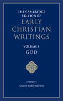 The Cambridge Edition of Early Christian Writings: Volume 1, God