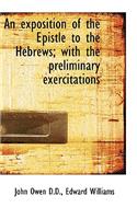 Exposition of the Epistle to the Hebrews; With the Preliminary Exercitations