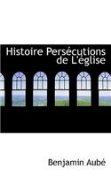 Histoire Pers Cutions de L' Glise