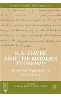 F. A. Hayek and the Modern Economy