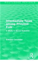 Intermediate Types Among Primitive Folk