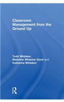 Classroom Management From the Ground Up