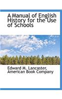 A Manual of English History for the Use of Schools: (English)