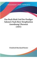 Das Buch Hiob Und Der Prediger Salomo's Nach Ihrer Strophischen Anordnung Ubersetzt (1831)