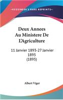 Deux Annees Au Ministere de l'Agriculture