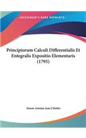 Principiorum Calculi Differentialis Et Entegralis Expositio Elementaris (1795)