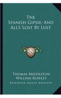 Spanish Gipsie; And All's Lost By Lust