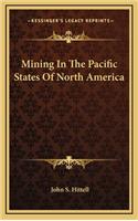 Mining in the Pacific States of North America