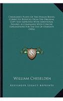 Cheselden's Plates Of The Human Bones, Correctly Reduced From The Original Copy And Improved With Additional Figures; Accompanied With Concise Explanations For The Use Of Students (1816)