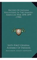 Record Of Indiana Volunteers In The Spanish-American War 1898-1899 (1900)