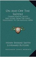 On and Off the Saddle: Characteristic Sights and Scenes from the Great Northwest to the Antilles (1894)