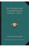 Elementary Handbook of Physics (1871)