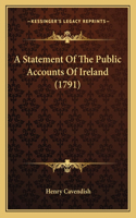 A Statement Of The Public Accounts Of Ireland (1791): (English)