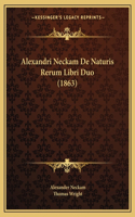 Alexandri Neckam De Naturis Rerum Libri Duo (1863)
