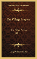 Village Paupers: And Other Poems (1845)