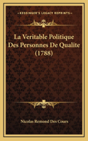 La Veritable Politique Des Personnes De Qualite (1788)