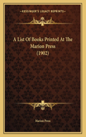 A List Of Books Printed At The Marion Press (1902)