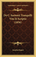 de C. Suetonii Tranquilli Vita Et Scriptis (1856)