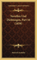 Novellen Und Dichtungen, Part 16 (1858): (German)