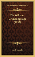 Wiltener Grundungssage (1895)