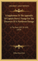A Supplement To The Appendix Of Captain Parry's Voyage For The Discovery Of A Northwest Passage