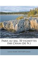 Paris Au Bal. 50 Vignettes Par Cham (de N.)