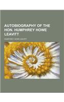 Autobiography of the Hon. Humphrey Howe Leavitt