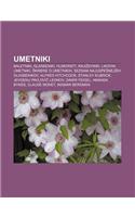 Umetniki: Baletniki, Glasbeniki, Humoristi, Knji Evniki, Likovni Umetniki, Krbine O Umetnikih, Seznam Najuspe Nej Ih Glasbenikov