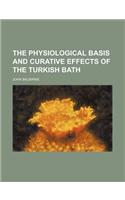 The Physiological Basis and Curative Effects of the Turkish Bath