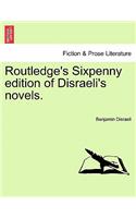 Routledge's Sixpenny Edition of Disraeli's Novels.