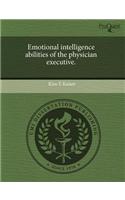 Emotional Intelligence Abilities of the Physician Executive