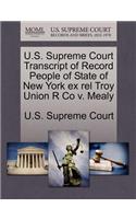 U.S. Supreme Court Transcript of Record People of State of New York Ex Rel Troy Union R Co V. Mealy: (English)