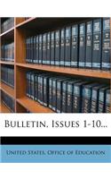 Bulletin, Issues 1-10...: (English)