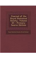 Journal of the Royal Statistical Society, Volume 65 - Primary Source Edition