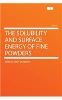 The Solubility and Surface Energy of Fine Powders