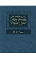 The Stranger in the Tropics: Being a Hand-Book for Havana and Guide Book for Travellers in Cuba, Puerto Rico, and St. Thomas...