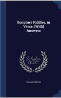 Scripture Riddles, in Verse. [With] Answers