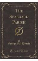 The Seaboard Parish, Vol. 1 of 3 (Classic Reprint)