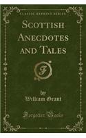 Scottish Anecdotes and Tales (Classic Reprint)