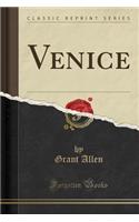 Venice (Classic Reprint)