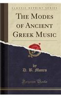 The Modes of Ancient Greek Music (Classic Reprint)