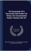 The Essentials of a Successful Self-Feeder for Swine, for Concentrated Feeds, Volumes 201-217