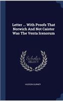 Letter ... With Proofs That Norwich And Not Caistor Was The Venta Icenorum