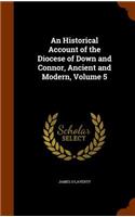An Historical Account of the Diocese of Down and Connor, Ancient and Modern, Volume 5: (English)