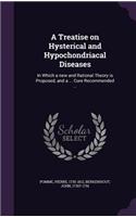 Treatise on Hysterical and Hypochondriacal Diseases