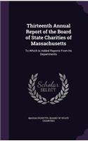 Thirteenth Annual Report of the Board of State Charities of Massachusetts