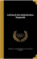Lehrbuch der katholischen Dogmatik